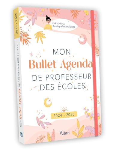 Mon bullet agenda de professeur des écoles : 2024-2025