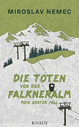 Die Toten von der Falkneralm: Mein erster Fall