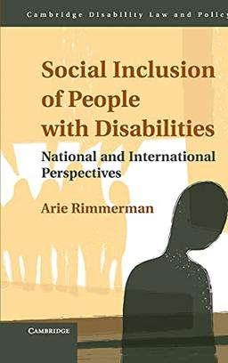 Social Inclusion of People with Disabilities: National and International Perspectives (Cambridge Disability Law and Policy Series)