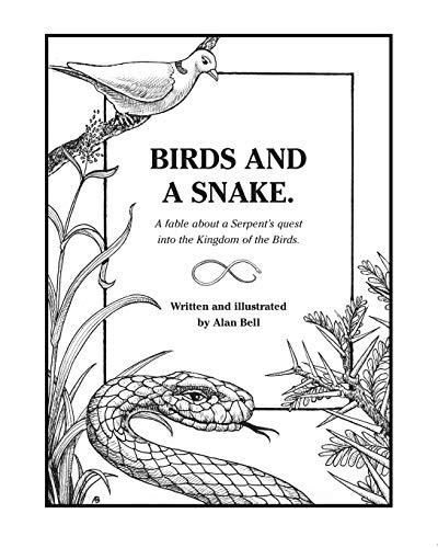 BIRDS AND A SNAKE.: A fable about a Serpent’s quest into the Kingdom of the Birds.