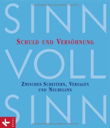 SinnVollSinn - Religion an Berufsschulen. Band 4: Schuld und Versöhnung: Zwischen Scheitern, Versagen und Neubeginn