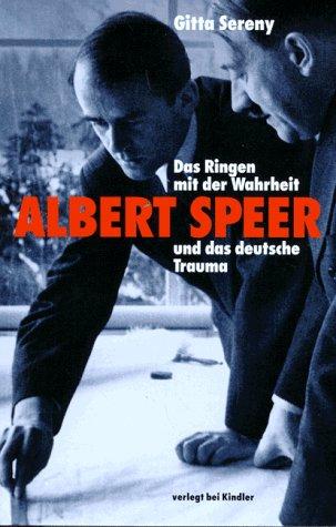 Das Ringen mit der Wahrheit. Albert Speer und das deutsche Trauma.