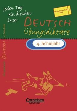 Jeden Tag ein bisschen besser - Deutsch: 4. Schuljahr - Übungsdiktate mit eingeheftetem Lösungsteil (4 S.)