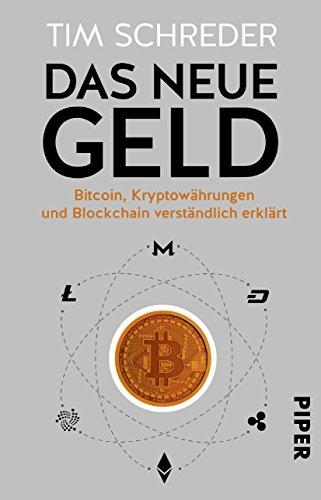 Das neue Geld: Bitcoin, Kryptowährungen und Blockchain verständlich erklärt