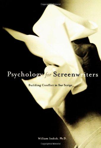 Psychology for Screenwriters: Building the Conflict in Your Script