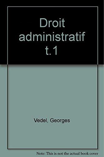 DROIT ADMINISTRATIF. Tome 1