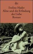 Aline und die Erfindung der Liebe: Roman