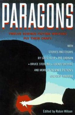 Paragons: Twelve Master Science Fiction Writers Ply Their Crafts