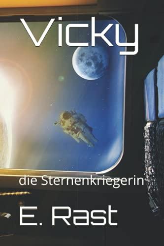 Vicky: die Sternenkriegerin