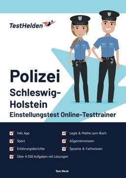 Polizei Schleswig Holstein Einstellungstest Online-Testtrainer inkl. App & Mathe Lern-Buch I + 4.500 Aufgaben + Lösungen I Erfahrungsberichte, Logik, Allgemeinwissen, Sprache, Sport & Fachwissen