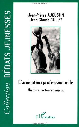 L'animation professionnelle : histoire, acteurs, enjeux