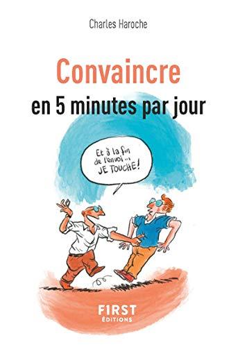 Convaincre : en 5 minutes par jour