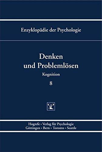 Enzyklopädie der Psychologie / Themenbereich C: Theorie und Forschung / Kognition / Denken und Problemlösen