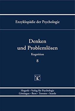 Enzyklopädie der Psychologie / Themenbereich C: Theorie und Forschung / Kognition / Denken und Problemlösen