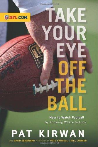 Take Your Eye Off the Ball: How to Watch Football by Knowing Where to Look