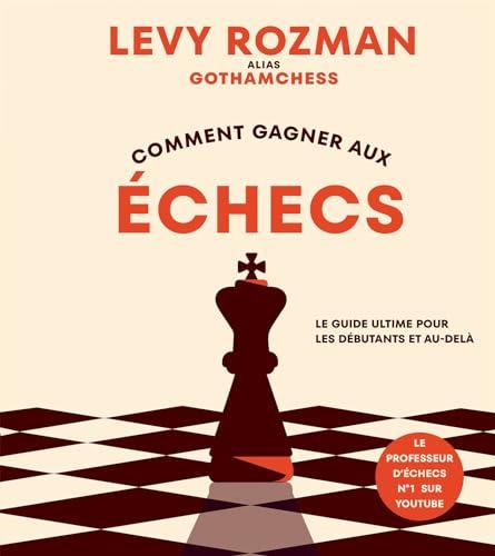 Comment gagner aux échecs : Le guide ultime pour les débutants et au-delà