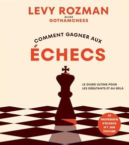 Comment gagner aux échecs : Le guide ultime pour les débutants et au-delà