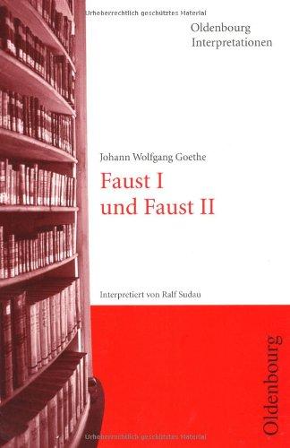 Faust I und Faust II. Interpretationen