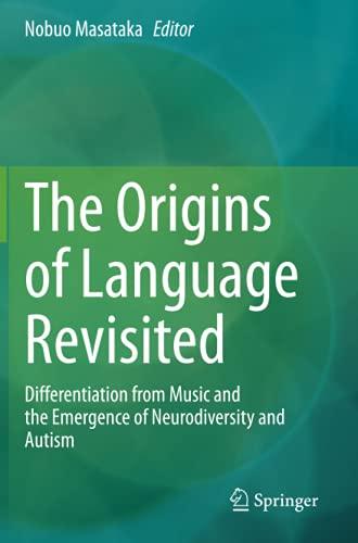 The Origins of Language Revisited: Differentiation from Music and the Emergence of Neurodiversity and Autism