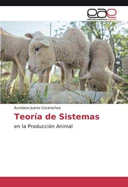 Teoría de Sistemas: en la Producción Animal