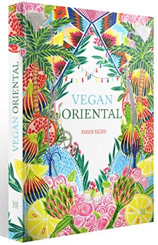 Vegan Oriental: sinnliche, orientalische Küche