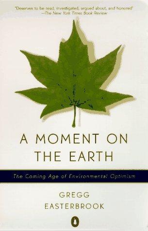 A Moment on the Earth: The Coming Age of Environmental Optimism