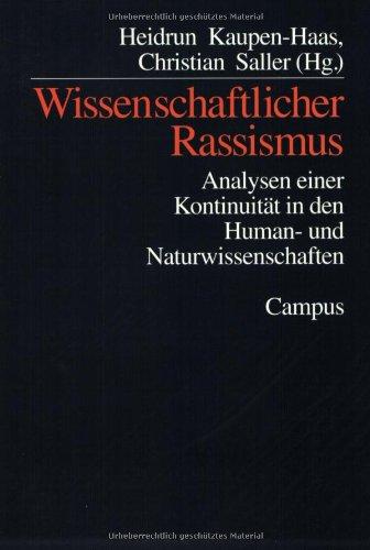 Wissenschaftlicher Rassismus: Analysen einer Kontinuität in den Human- und Naturwissenschaften.