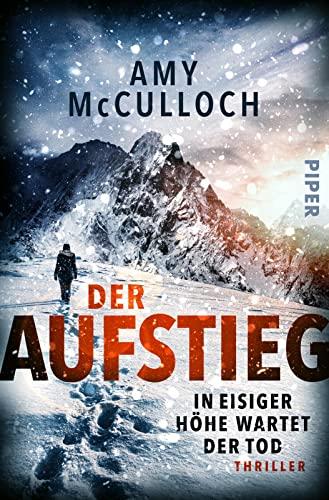 Der Aufstieg – In eisiger Höhe wartet der Tod: Thriller | Die Thriller-Sensation des Jahres 2022