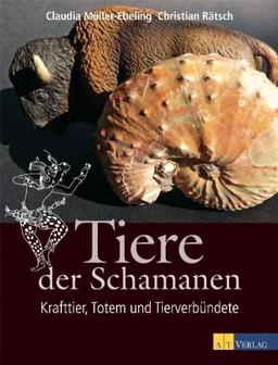 Tiere der Schamanen: Krafttiere, Totem und Tierverbündete