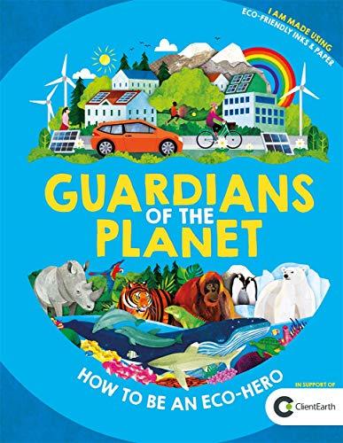 Guardians of the Planet: How to be an Eco-Hero