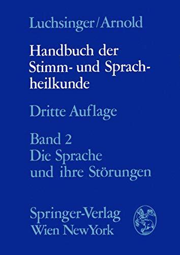 Handbuch der Stimm- und Sprachheilkunde: Zweiter Band die Sprache und ihre Störungen