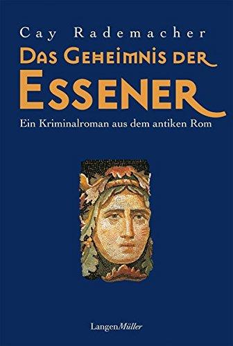 Das Geheimnis der Essener: Ein historischer Kriminalroman aus dem antiken Rom