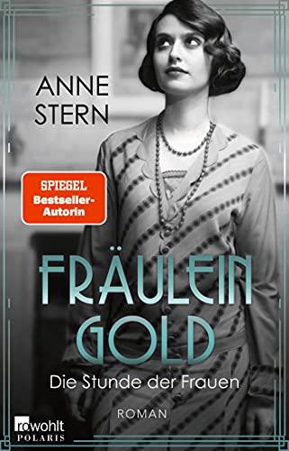 Fräulein Gold: Die Stunde der Frauen (Die Hebamme von Berlin, Band 4)