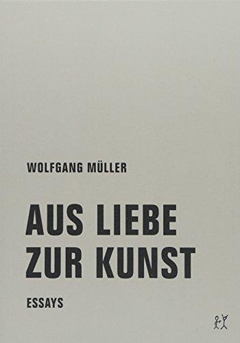 Aus Liebe zur Kunst: Essays