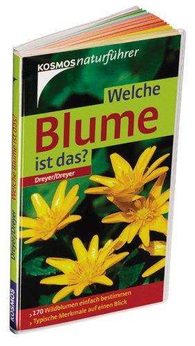 Welche Blume ist das?: 170 Wildblumen einfach bestimmen - typische Merkmale auf einen Blick. Basic