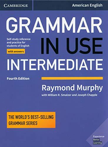 Grammar in Use Intermediate Student's Book with Answers: Self-study Reference and Practice for Students of American English