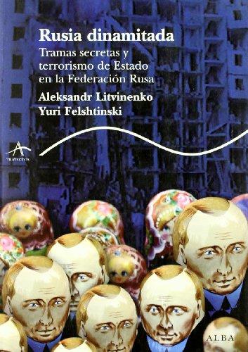 RUSIA DINAMITADA. TRAMAS SECRETAS Y ERRORISMO DE ESTADO EN LA FEDERACIÓN RUSA (Trayectos (alba))