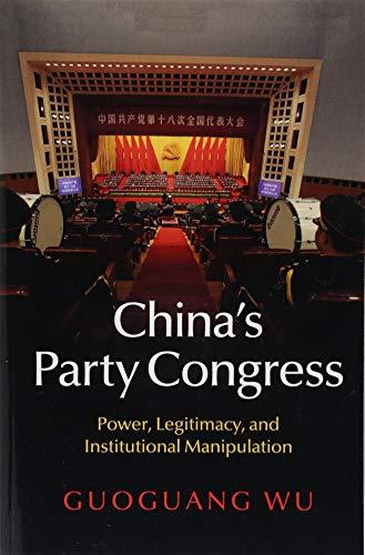 China's Party Congress: Power, Legitimacy, and Institutional Manipulation