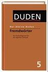 (Duden) Der kleine Duden, 6 Bde., Bd.5, Fremdwörterbuch