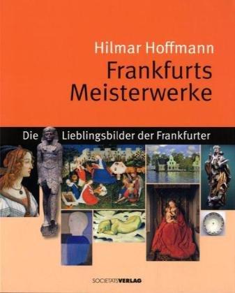 Frankfurts Meisterwerke: Die Lieblingsbilder der Frankfurter