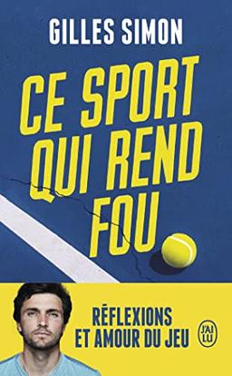 Ce sport qui rend fou : réflexions et amour du jeu