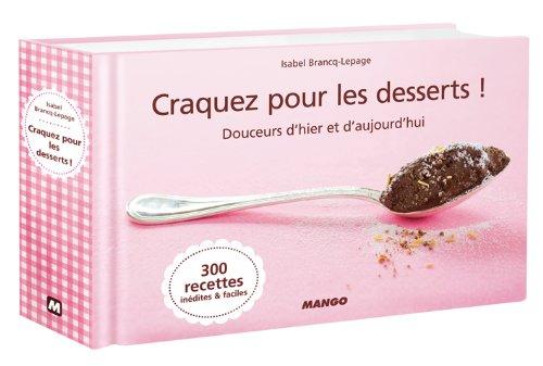 Craquez pour les desserts ! : douceurs d'hier et d'aujourd'hui