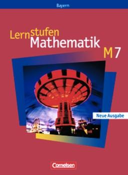 Lernstufen Mathematik - Bayern: 7. Jahrgangsstufe - Schülerbuch: Für M-Klassen