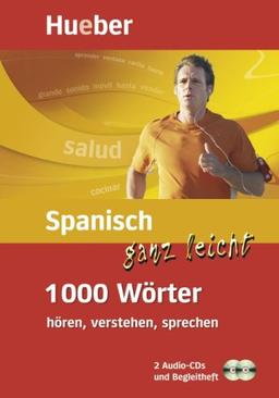 Spanisch ganz leicht - 1000 Wörter hören, verstehen, sprechen (mobiler Wortschatztrainer mit 2-Audio-CDs und Begleitheft)