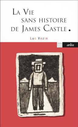 La vie sans histoire de James Castle