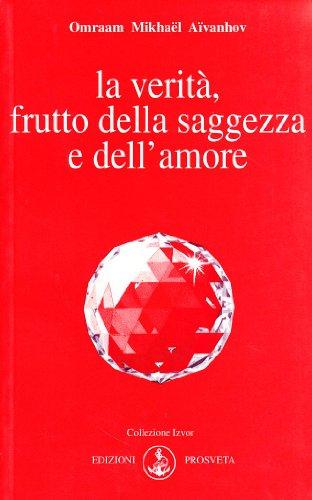 La verità, frutto della saggezza e dell'amore (Izvor)