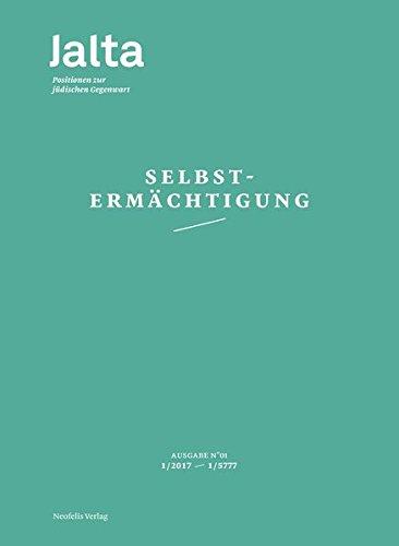 Selbstermächtigung: Jalta 1/2017 (1/5777) (Jalta / Positionen zur jüdischen Gegenwart)