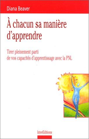 A chacun sa manière d'apprendre : tirer pleinement parti de vos capacités d'apprentissage avec la PNL