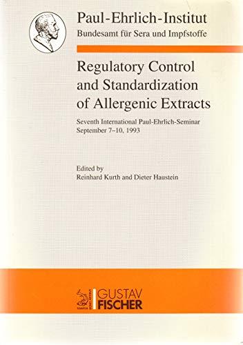 Regulatory Control and Standardization of Allergenic Extracts: Seventh International Paul-Ehrlich-Seminar, September 7-10, 1993, Langen