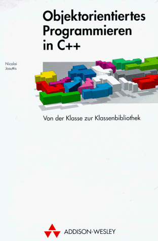 Objektorientiertes Programmieren in C++. Von der Klasse zur Klassenbibliothek (Sonstige Bücher AW)